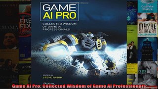 Game AI Pro Collected Wisdom of Game AI Professionals