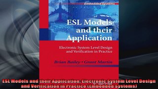 ESL Models and their Application Electronic System Level Design and Verification in