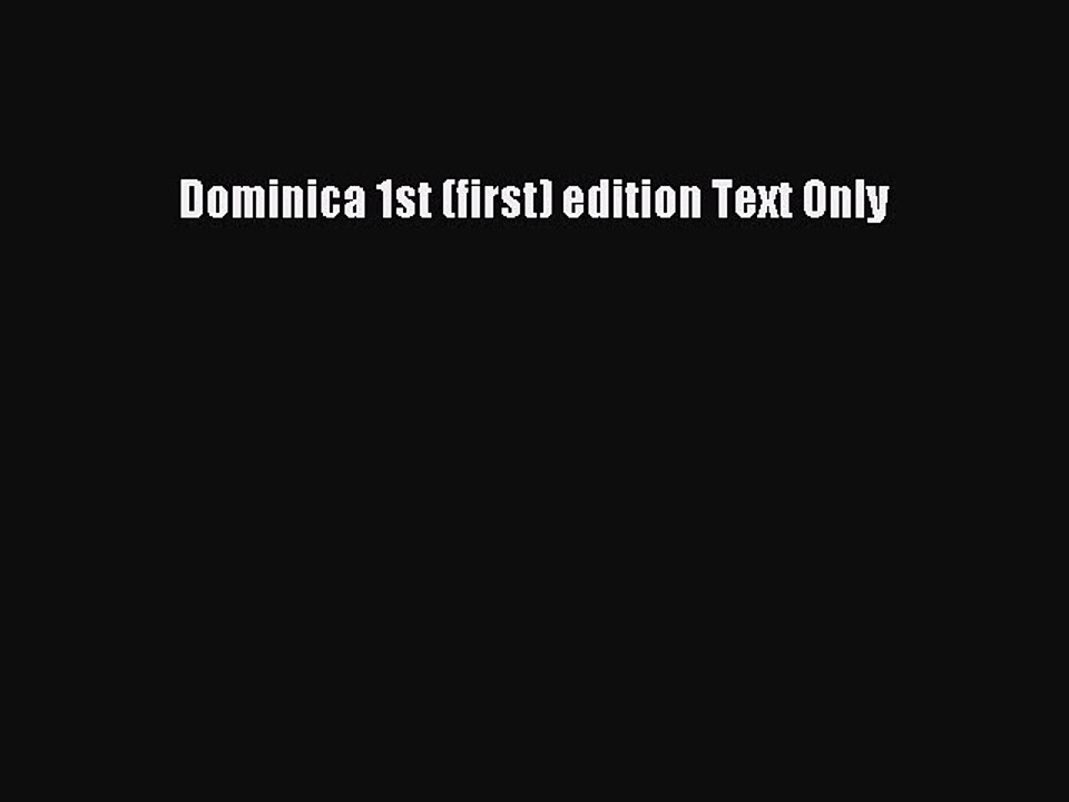 Read Dominica 1st (first) edition Text Only Ebook Free