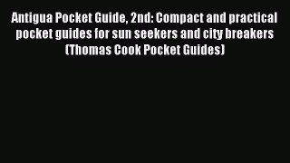 Read Antigua Pocket Guide 2nd: Compact and practical pocket guides for sun seekers and city