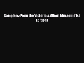 Read Samplers: From the Victoria & Albert Museum (1st Edition) Ebook Free