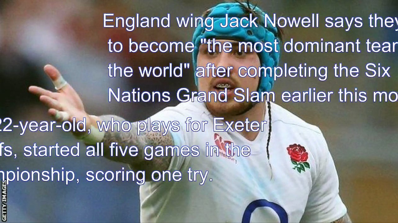 RUGBY HIGHLIGHTS:Exeter wing Jack Nowell says England aim to be 'world's most dominant team'