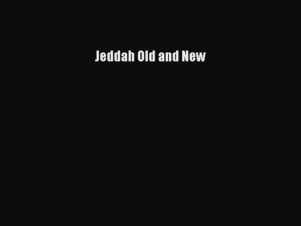 Download Jeddah Old and New Ebook Online