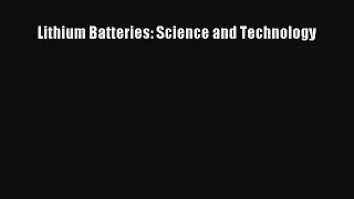 Download Lithium Batteries: Science and Technology Ebook Free