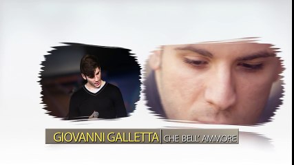 Giovanni Galletta - Che bell ammore - dall album Giuro...