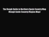 Download The Rough Guide to Northern Spain Country Map (Rough Guide Country/Region Map) Ebook