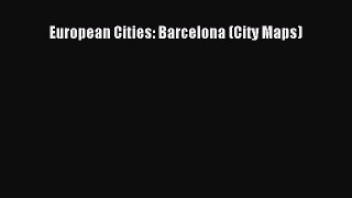 Read European Cities: Barcelona (City Maps) PDF Online