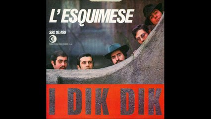 Dik Dik - L'esquimese [1968] - 45 giri