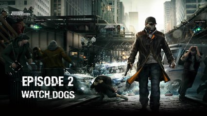 Watch Dogs - Ep 2 - Crimes - Playthrough FR ᴴᴰ