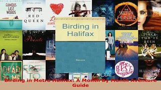 PDF  Birding in Metro Halifax A Month By Month Aventure Guide Download Online