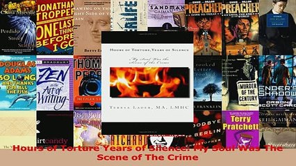 PDF  Hours of Torture Years of Silence My Soul Was The Scene of The Crime Read Full Ebook