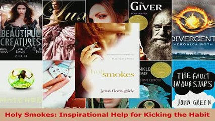 PDF  Holy Smokes Inspirational Help for Kicking the Habit Read Full Ebook