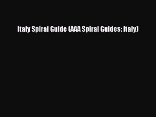Read Italy Spiral Guide (AAA Spiral Guides: Italy) Ebook Free