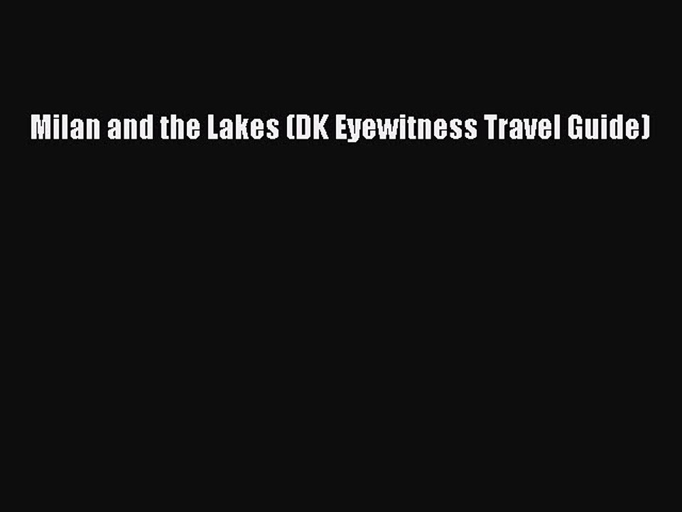 Download Milan and the Lakes (DK Eyewitness Travel Guide) PDF Online