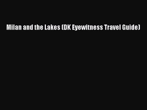 Download Milan and the Lakes (DK Eyewitness Travel Guide) PDF Online