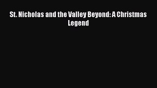 Download St. Nicholas and the Valley Beyond: A Christmas Legend  Read Online