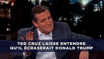 Ted Cruz laisse entendre qu'il écraserait Donald Trump
