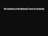 Download The Gardens of the National Trust for Scotland PDF Online