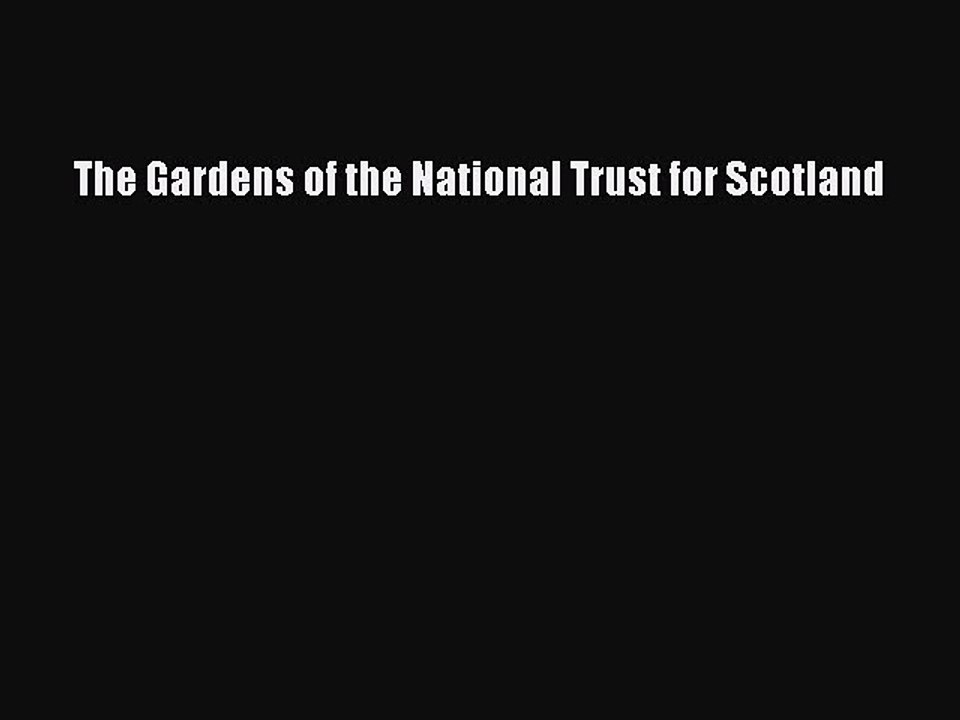 Download The Gardens of the National Trust for Scotland PDF Online