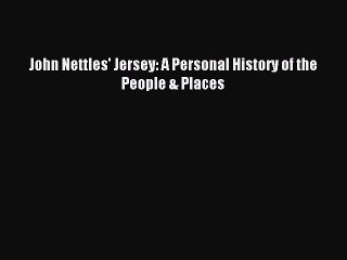 Download John Nettles' Jersey: A Personal History of the People & Places Ebook Free