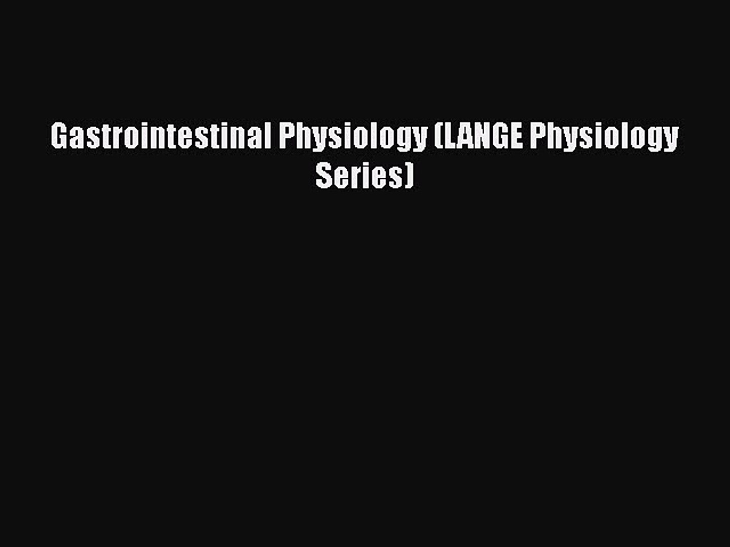 ⁣Download Gastrointestinal Physiology (LANGE Physiology Series)  Read Online