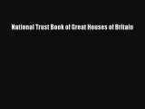 Read National Trust Book of Great Houses of Britain Ebook Free