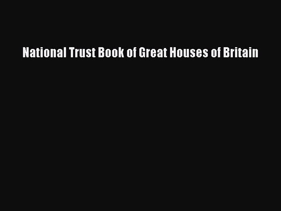 Read National Trust Book of Great Houses of Britain Ebook Free