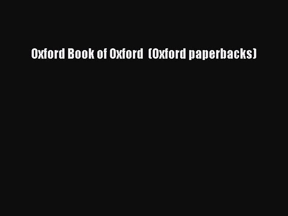 Read Oxford Book of Oxford  (Oxford paperbacks) Ebook Free