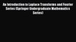 Download An Introduction to Laplace Transforms and Fourier Series (Springer Undergraduate Mathematics
