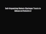 Download Self-Organizing Robots (Springer Tracts in Advanced Robotics) Ebook Free