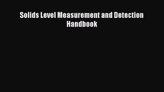 Read Solids Level Measurement and Detection Handbook Ebook Online