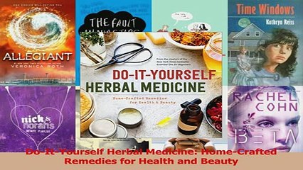 DoItYourself Herbal Medicine HomeCrafted Remedies for Health and Beauty