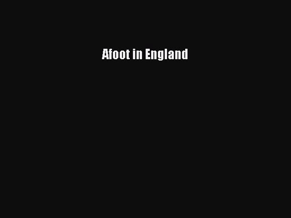 Read Afoot in England Ebook Free