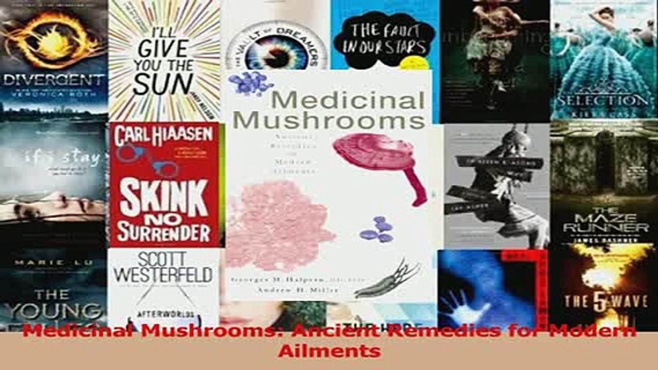 Medicinal Mushrooms Ancient Remedies for Modern Ailments