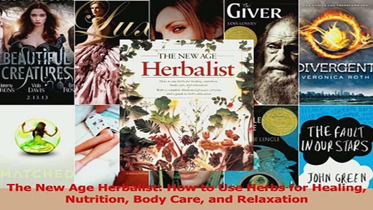 The New Age Herbalist How to Use Herbs for Healing Nutrition Body Care and Relaxation