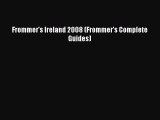 Read Frommer's Ireland 2008 (Frommer's Complete Guides) Ebook Free