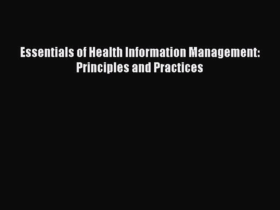 PDF Essentials of Health Information Management: Principles and Practices  Read Online