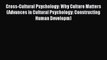 [PDF] Cross-Cultural Psychology: Why Culture Matters (Advances in Cultural Psychology: Constructing