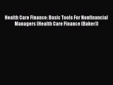 PDF Health Care Finance: Basic Tools For Nonfinancial Managers (Health Care Finance (Baker))