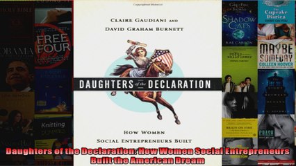 Download  Daughters of the Declaration How Women Social Entrepreneurs Built the American Dream  Full EBook Free
