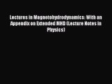 Read Lectures in Magnetohydrodynamics: With an Appendix on Extended MHD (Lecture Notes in Physics)