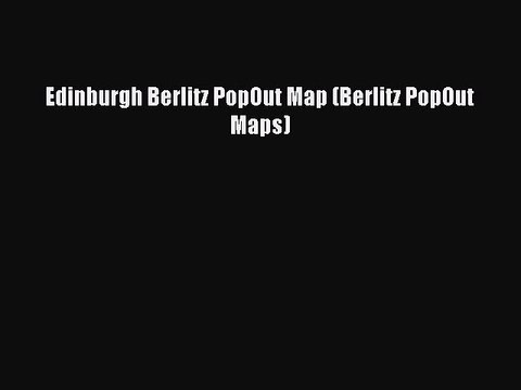 Read Edinburgh Berlitz PopOut Map (Berlitz PopOut Maps) Ebook Free