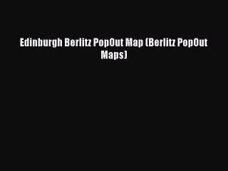Read Edinburgh Berlitz PopOut Map (Berlitz PopOut Maps) Ebook Free