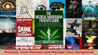 Read  The Medical Marijuana Patients Guide How to Use Medicinal Marijuana as a Holistic Ebook Free