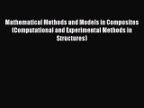 Read Mathematical Methods and Models in Composites (Computational and Experimental Methods
