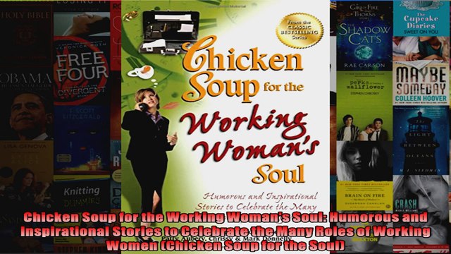 Download Chicken Soup for the Working Womans Soul Humorous and Inspirational Stories to Celebrate Full EBook Free