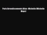 Read Paris Arrondissements Atlas- Michelin (Michelin Maps) Ebook Free