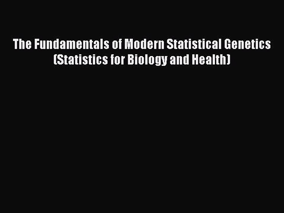 PDF The Fundamentals of Modern Statistical Genetics (Statistics for Biology and Health)  EBook