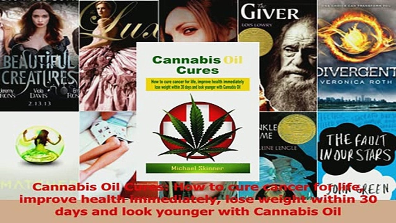 Cannabis Oil Cures How to cure cancer for life improve health immediately lose weight