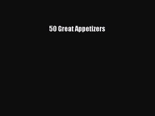 PDF 50 Great Appetizers  EBook
